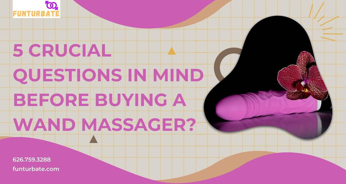 5 Crucial Questions in Mind Before Buying a Wand Massager?