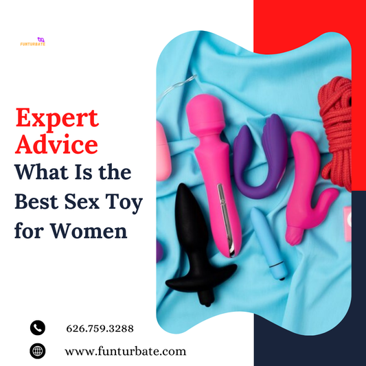 Expert Advice - What Is the Best Sex Toy for Women