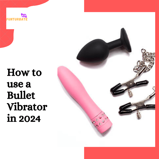 How to use a Bullet Vibrator in 2024