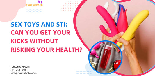 Sex Toys and STIs: Can You Get Your Kicks Without Risking Your Health?